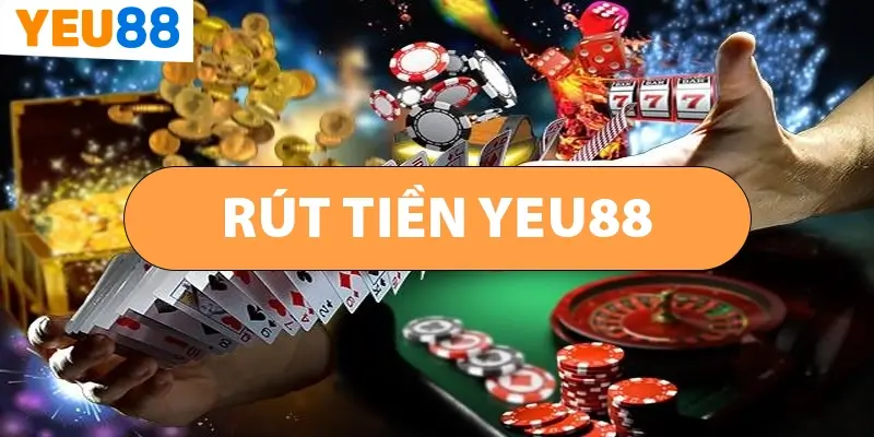 Hướng Dẫn Rút Tiền Yeu88 Nhanh Chóng và An Toàn